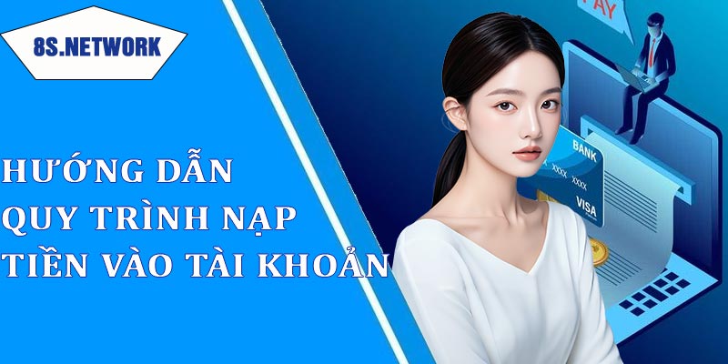 Quy trình nạp tiền 8s